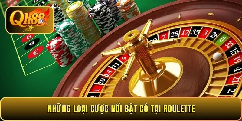 nhung-loai-cuoc-noi-bat-co-tai-roulette